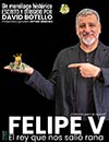 Felipe V, el Rey que nos sali rana